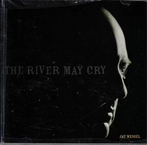 The River May Cry von Jay Weigel (CD, 2004 Floating City) New Orleans Komponist - Bild 1 von 1