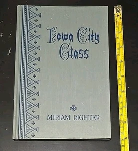 Iowa City Glass Miriam Righter 1966 Hardcover Illustrated - Picture 1 of 13