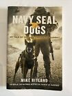 Navy Seal Dogs My Tale of Training Canines pour le combat Mike Ritlan