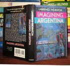 Thornton, Lawrence IMAGINING ARGENTINA  1st Edition 1st Printing