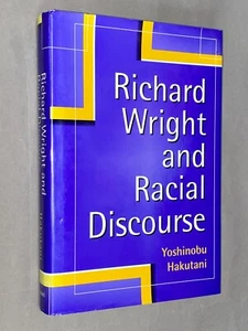 RICHARD WRIGHT & RACIAL DISCOURSE - Yoshinobu Hakutani [1996 1st Ed[ HB with d/j - Picture 1 of 24