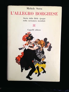 SERRA Michele "L'ALLEGRO BORGHESE" Belle Èpoque Ed CAPPELLI PRIMA EDIZIONE 1965 - Foto 1 di 5