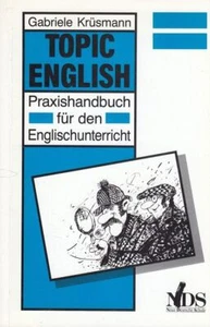 Topic English : Praxishandbuch für den Englischunterricht. Krüsmann, Gabriele: - Bild 1 von 1