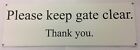 KEEP GATE CLEAR THANK YOU ENGRAVED ACRYLIC SIGN 300x100x2mm 