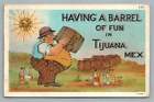 "Barrel of Fun" TIJUANA Antique MEXICALI BEER Prohibition Advertising~1930s