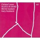 Christof Lauer - Blues in Mind (CD, 2007) Digipak.