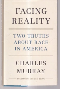 FACING REALITY: TWO TRUTHS ABOUT RACE IN AMERICA by Charles Murray (2021 HC){P5} - Imagen 1 de 2