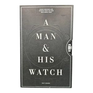 A Man & His Watch Hardcover Book with Slip Cover Matt Hranek - 2017 - Picture 1 of 5