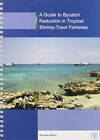 Guide de réduction des prises accessoires dans la pêche à la crevette tropicale-chalut (Livre de poche)