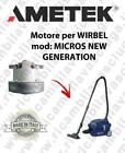 MIKROS NEW GENERATION Ametek Vacuum Motor for vacuum cleaner WIRBEL