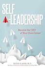 Self-Leadership: Become The Ceo Of ..., Gladis Ph.D., S