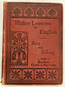 🍒 Higher Lessons in English A Work on English Grammar Antique 1889 Textbook 🍒 - Picture 1 of 6