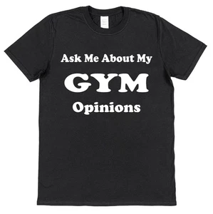 Ask Me About My Gym Opinions T-Shirt: Funny Fitness Gift for Workout Lovers - Picture 1 of 4