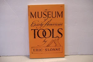 ~A MUSEUM OF EARLY AMERICAN TOOLS BY ERIC SLOANE~SOFTCOVER BOOK - Picture 1 of 10