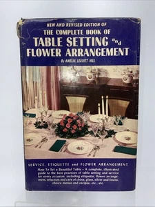 The Complete Book of Table Setting and Flower Arrangement by Amelia Leavitt Hill - Imagen 1 de 20