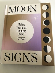 Moon Signs: Unlock Your Inner Luminary Power - Hardcover - GOOD - Picture 1 of 6