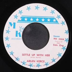 ARLEN KERCE: settle up with her / ain't it strange MK 7" Single 45 RPM - Picture 1 of 2