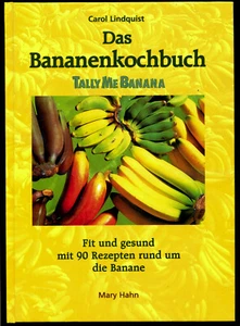 Das Bananenkochbuch - Tally me Banana - Carol Lindquist - Mary Hahn - 90 Rezepte - Picture 1 of 2