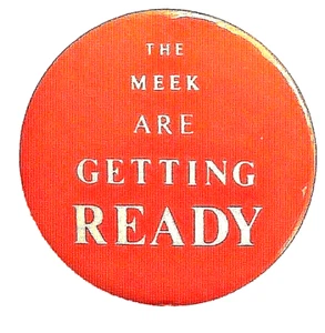 THE MEEK ARE GETTING READY - 1973 Anti War button We Ain't Gonna Take it Anymore - Picture 1 of 1