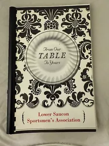From Our Table To Yours Lower Sauron Sportsmen’s Association Cookbook - Picture 1 of 11