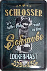 Schild Blechschild 20x30cm Schlosser Schraube locker Werkstatt Freunde vintage