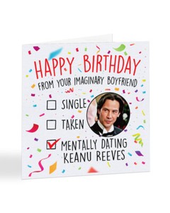 A2454 - Mentally Dating Keanu Reeves Birthday Day Card