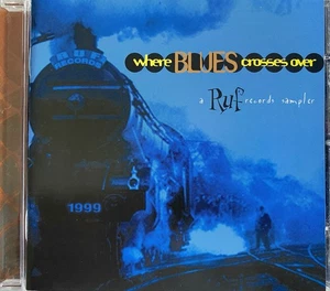 WHERE BLUES CROSSES OVER: Ruf Records Sampler - Various CD 1999 AS NEW!  - Picture 1 of 2