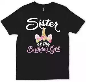 Sister Of The Birthday Girl Unicorn Part Matching Shirts Family T-Shirt - Picture 1 of 4