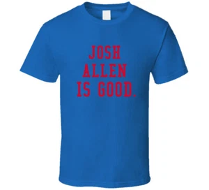 Josh Allen Is Good Buffalo Football T Shirt - Picture 1 of 8