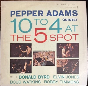 Pepper Adams Quintet-10 To 4 At The 5-Spot LP Byrd Timmons Watkins Elvin Jones - Picture 1 of 5