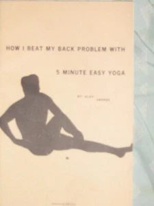 booklet 1967 How I beat My Back Problem With 5 Minutes Easy Yoga by Alex Anders - Picture 1 of 4