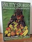 Fruity Stories: All About Growing, Storing and Eating Fruit (A Channel Four book