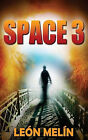 Space 3: The Protocols Of Heaven By Leon Melin - New Copy - 9781533625939