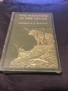 The Watchers of the Trails by Charles G.D. Roberts 1904 Duckworth & Co. - Picture 1 of 12