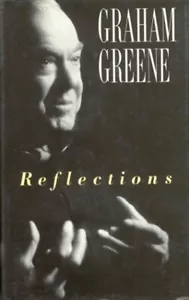 Reflections : 1923-1988 Graham Greene - Picture 1 of 2