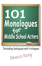 Rebecca Young 101 Monologues for Middle School Actors (Paperback) (UK IMPORT)