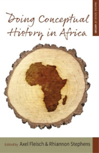 Axel Fleisch Doing Conceptual History in Africa (Paperback)