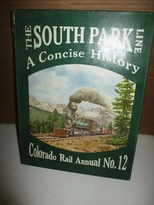 Colorado Rail Annual No. 12 : The South Park Line A Concise History  (1974, HC - Picture 1 of 8