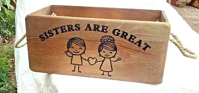  Rustic large size wooden "Sisters are Great" box. Ideal gift box or hamper. - Image 1 of 3