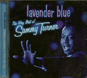 Sammy Turner - Lavender Blue - The Very Best Of (CD) - Rhythm & Blues - Bild 1 von 2