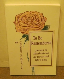 To Be Remembered CHARLES P RUSS JR Poems to Think About SIGNED 1995 1st Edition! - Imagen 1 de 2