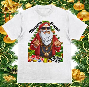 Big Tall Small There's Some Hos in This House Funny Hip Santa Claus Christmas T - Picture 1 of 5