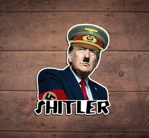Shitler Trump Die Cut Sticker, Funny Sticker, Liberal, Feminism, Anti Trump, FDT - Picture 1 of 2