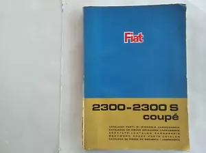 FIAT 2300 Coupe 2300 S Coupe' CATALOGO RICAMBI CARROZZERIA Parts Catalog 1966 - Foto 1 di 7