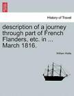 Description Of A Journey Through Part Of French Flanders, Etc  In     March...