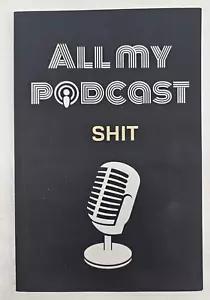 All My Podcast Shit: Funny Podcast Log Book Planner, Hosting Notebook & Podcast - Foto 1 di 4