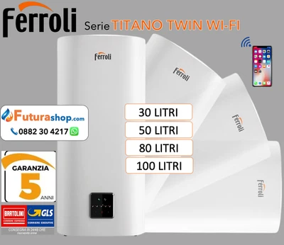 Scaldabagno Elettrico Ferroli Titano Twin con Accumulo 30,50,80,100 Litri Wi-Fi