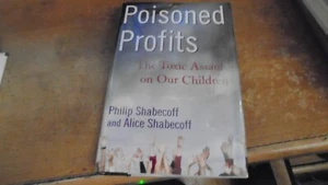 Poisoned Profits :Toxic Assault on Our Children by Philip Shabecoff 2008 0 - Imagen 1 de 1