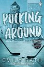 Pucking Around The TikTok sensation ? a why choose hockey romance 9781405963404