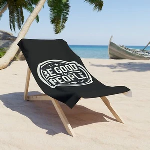 Be Good To People Beach Towel - Picture 1 of 5